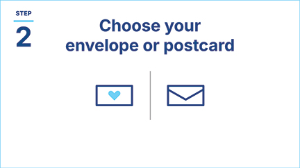 Step 2: Choose your envelope or postcard